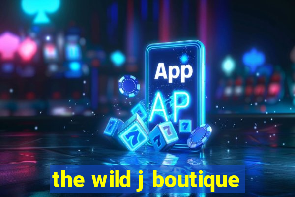 the wild j boutique